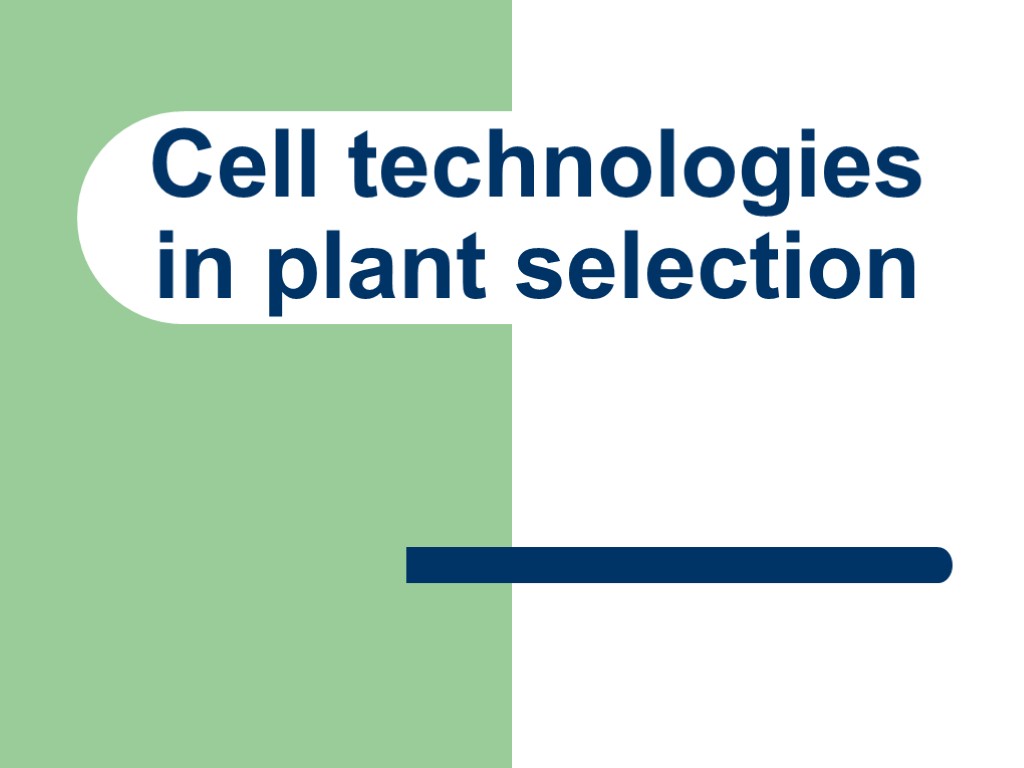 Cell technologies in plant selection